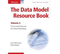 The Data Model Resource Book: Volume 3: Universal Patterns for Data Modeling: 03