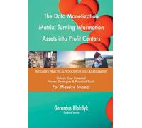 The Data Monetization Matrix: Turning Information Assets into Profit Centers