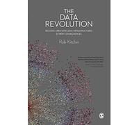 The Data Revolution: Big Data, Open Data, Data Infrastructures and Their Consequences