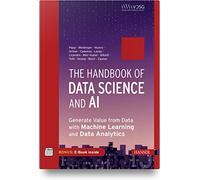 The Data Science Handbook: Generate Value from Data with Data Analysis and Machine Learning