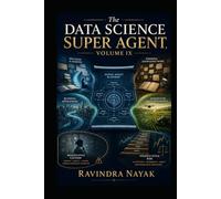 The Data Science Super Agent, Volume IX: The Domain Intelligence Builder (The Data Science Super Agent Series : A First-Principles Journey from Foundations to Real-World AI Impact)