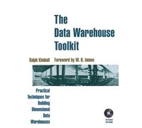 The Data Warehouse Toolkit: Practical Techniques for Building Dimensional Data Warehouses