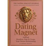 The Date Magnet: Alchemy Guided Love Manifestation Journal: Attract, Seduce & Keep the One!"