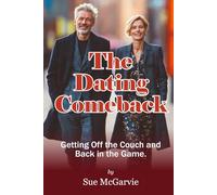 The Dating Comeback: Getting Off the Couch and Back in the Game