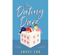 The Dating Dare : A new witty and decadent rom-com from the author of ‘A Sweet Mess'