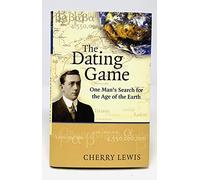 The Dating Game: One Man's Search for the Age of the Earth