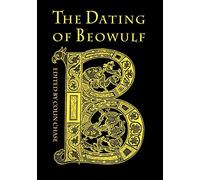 The Dating of Beowulf (Toronto Old English Studies)