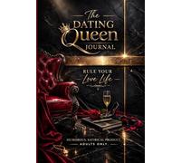 The Dating Queen Journal: Rule Your Love Life