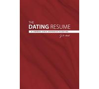 The Dating Resume: A Common-Sense Approach To Dating