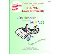 The Dauffenbach Piano Method for Kids Who Learn Differently: Colored Coded Piano Method for Kids Who Learn Differently (Colored Coded Piano and Drum Set Method for Kids Who Learn Differently)