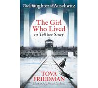 The Daughter of Auschwitz : The Girl who Lived to Tell her Story (Children's Adaptation)
