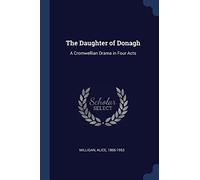 The Daughter of Donagh: A Cromwellian Drama in Four Acts