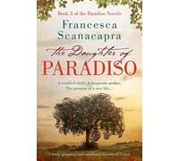 The Daughter of Paradiso: Absolutely beautiful and gripping historical fiction: 3 (The Paradiso Novels)