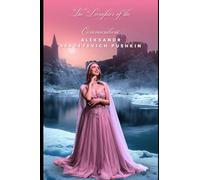 The Daughter of the Commandant A Russian Romance