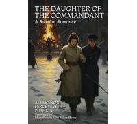 THE DAUGHTER OF THE COMMANDANT: A Russian Romance