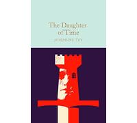 The Daughter of Time: Josephine Tey: 359 (Macmillan Collector's Library, 359)
