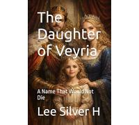 The Daughter of Veyria: A Name That Would Not Die: 1