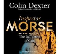 The Daughters of Cain: The Eleventh Case in the Classic Inspector Morse Series