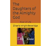 The Daughters of the Almighty God: River of Life