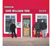 The Dave Milligan Trio - Shops