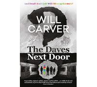 The Daves Next Door: The shocking, explosive new thriller from cult bestselling author Will Carver