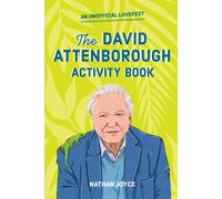 The David Attenborough Activity Book : An Unofficial Lovefest