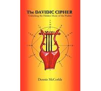 The Davidic Cipher – Unlocking the Music of the Psalms