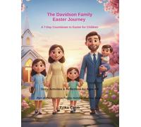 The Davidson Family Easter Journey: A 7-Day Countdown to Easter for Children (The Davidson Family Holiday Journey Series)
