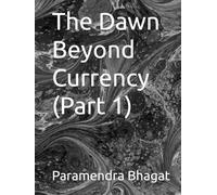 The Dawn Beyond Currency (Part 1)