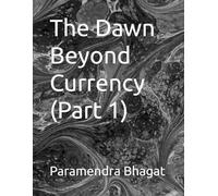 The Dawn Beyond Currency (Part 1)