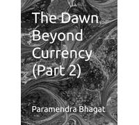 The Dawn Beyond Currency (Part 2)