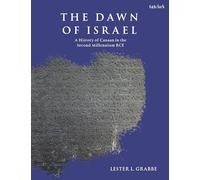 The Dawn of Israel: History of the Land of Canaan in the Second Millennium BCE: A History of Canaan in the Second Millennium BCE