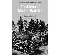 The Dawn of Modern Warfare: History of the Art of War, Volume IV: 04