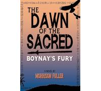 The Dawn of the Sacred: Boynay's Fury