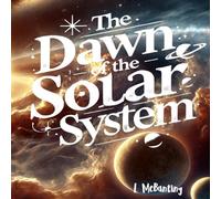 The Dawn of the Solar System: A Montessori key lesson for the first Great Lesson