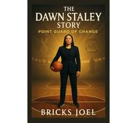 The Dawn Staley Story: Point Guard of Change