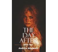 The Day After: A Post-Apocalyptic Survival Thriller (A Day in the Life Series, Book 2)