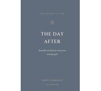 The Day After: Beautiful Reminders for the Person Starting Again (Free and Clear)