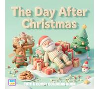 The Day After Christmas Coloring Book: Cute and Comfy Characters Enjoying Cozy Post Holiday Moments