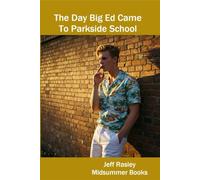 The Day Big Ed Came to Parkside School (Jack's Coming of Age series)