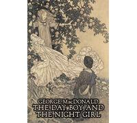 The Day Boy and the Night Girl by George Macdonald, Fiction, Classics, Action & Adventure