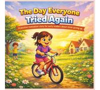 The Day Everyone Tried Again: A positive motivation story for early readers about never giving up