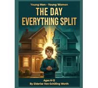 The Day Everything Split: A Young Believer's Workbook for Navigating Divorce and Family Breakup