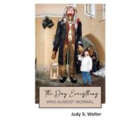 The Day Everything Was Almost Normal