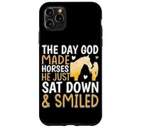 The Day God Made Horses He Just Sat Down & Smiled Case for iPhone 11 Pro Max