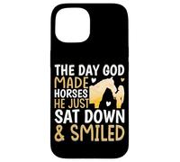 The Day God Made Horses He Just Sat Down & Smiled Case for iPhone 15
