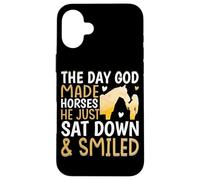 The Day God Made Horses He Just Sat Down & Smiled Case for iPhone 16 Plus