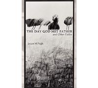 The Day God Met Father and Other Fables