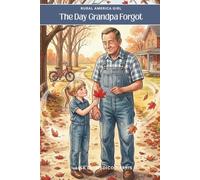 The Day Grandpa Forgot: Rural America Girl
