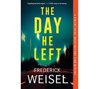 The Day He Left: 2 (Violent Crime Investigations Team Mystery, 2)